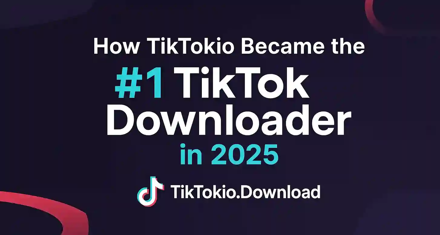 How TikTokio Became the #1 TikTok Downloader in 2025