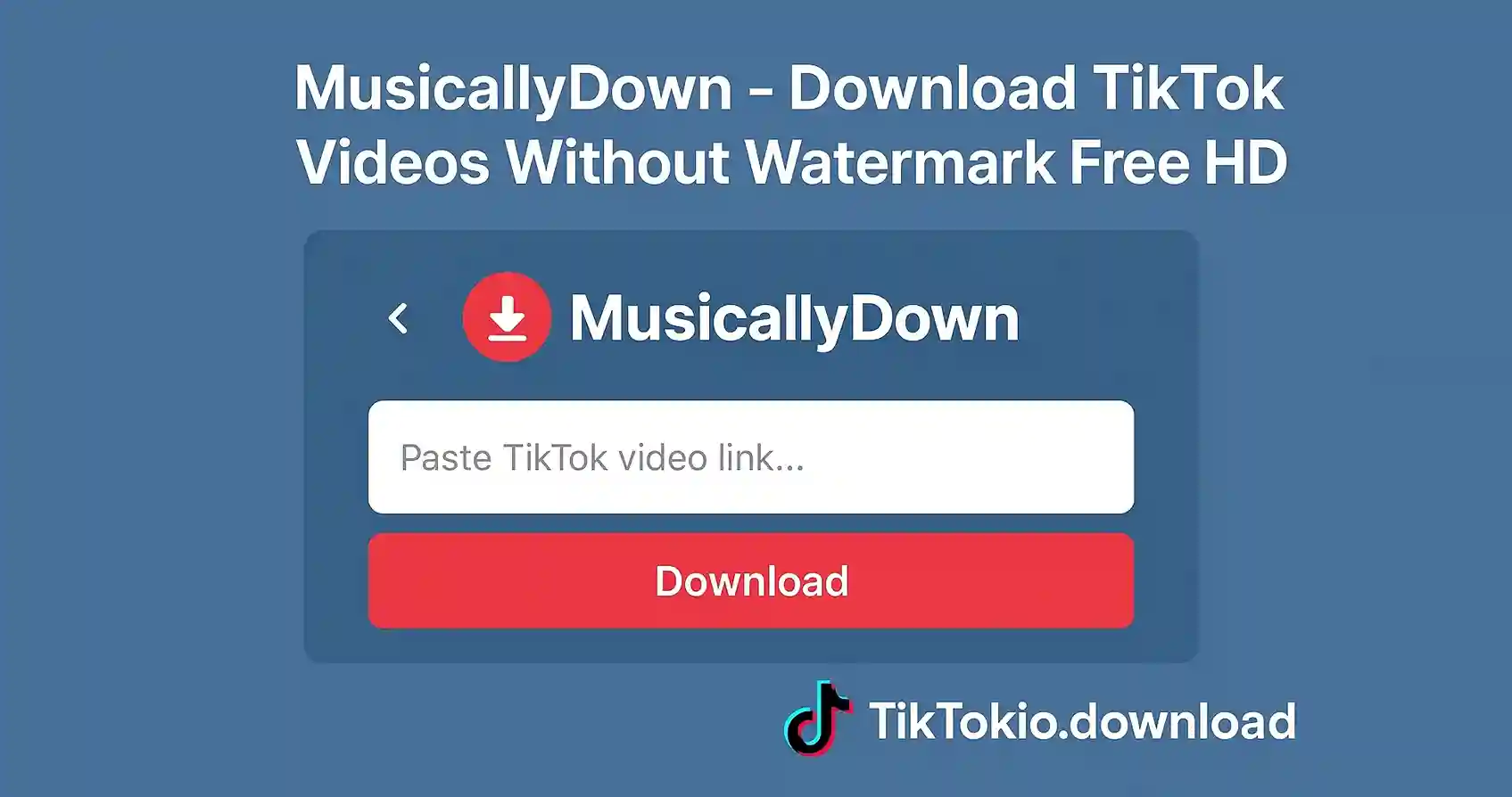 MusicallyDown - Download TikTok Videos Without Watermark Free HD