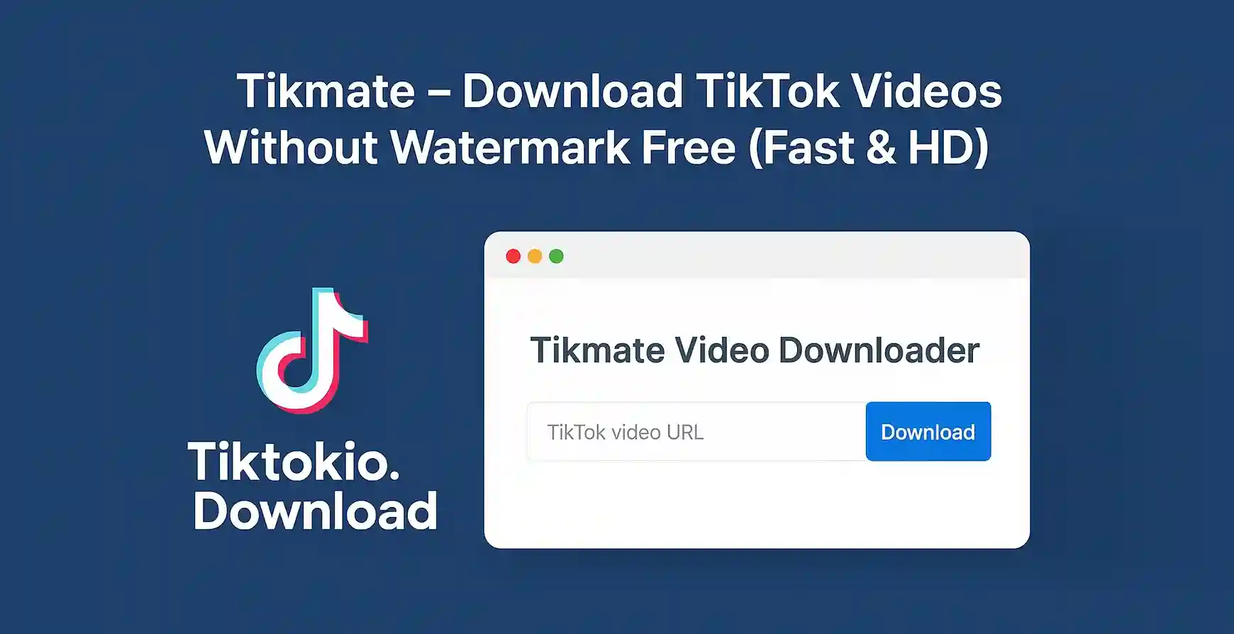 Tikmate – Download TikTok Videos Without Watermark Free (Fast & HD)
