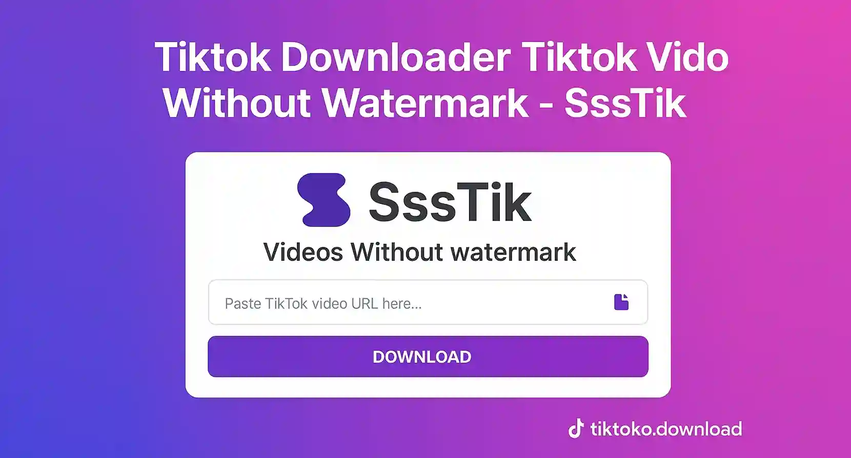Pengunduh Video TikTok Tanpa Watermark - SssTik